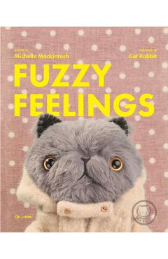 Coperta cărții 'Fuzzy Feelings: When You Have Big Feelings, Everything Can Be a Bit Fuzzy - Michelle Mackintosh'
