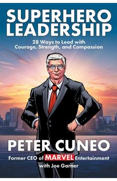 Coperta cărții 'Superhero Leadership: 28 Ways to Lead with Courage, Strength, and Compassion - Peter Cuneo'
