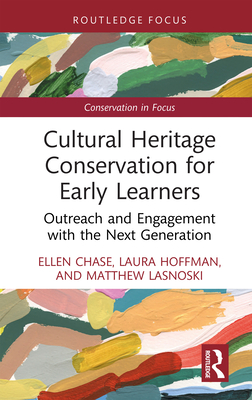Cultural Heritage Conservation for Early Learners: Outreach and Engagement with the Next Generation - Ellen Chase