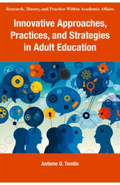 Coperta cărții 'Innovative Approaches, Practices, and Strategies in Adult Education - Antione D. Tomlin'