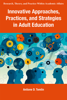 Innovative Approaches, Practices, and Strategies in Adult Education - Antione D. Tomlin