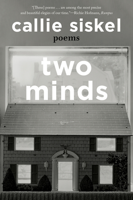 Two Minds: Poems - Callie Siskel