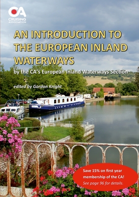 Introduction to the European Inland Waterways: A beginner's guide to boating on the inland waterways of Continental Europe - Gordon Knight