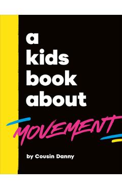 Coperta cărții 'A Kids Book about Movement - Danny Batimana'