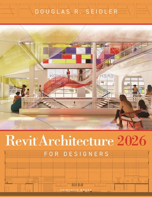 Coperta cărții 'Revit Architecture 2026 for Designers - Douglas R. Seidler'