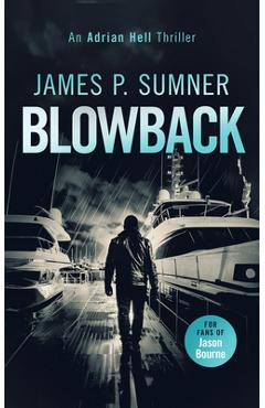 Coperta cărții 'Blowback: A Fast-Paced Assassin Thriller - James P. Sumner'