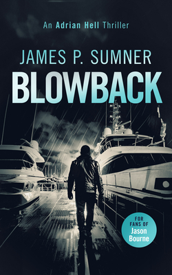 Blowback: A Fast-Paced Assassin Thriller - James P. Sumner