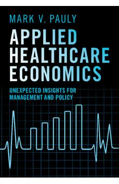 Applied Healthcare Economics - Mark V. Pauly