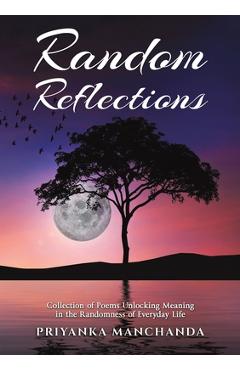 Poza produsului Random Reflections - Priyanka Manchanda