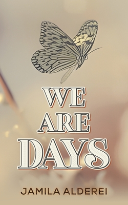 We are Days - Jamila Alderei