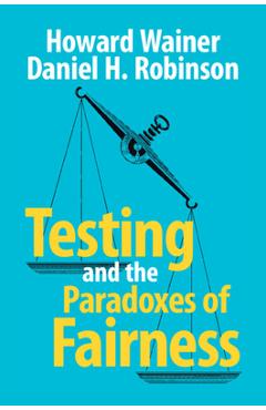 Poza produsului Testing and the Paradoxes of Fairness - Howard Wainer