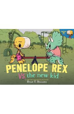 Penelope Rex vs. the New Kid - Ryan T. Higgins