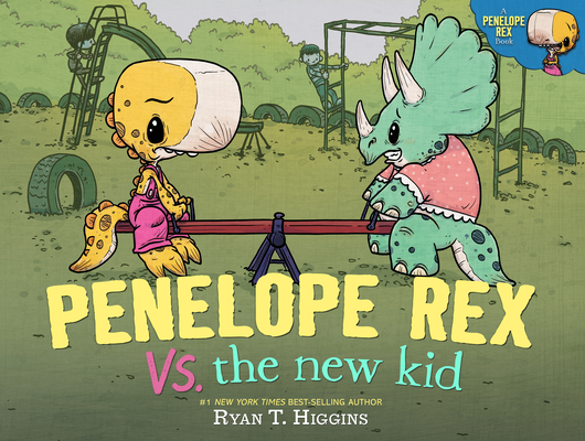 Coperta cărții 'Penelope Rex vs. the New Kid - Ryan T. Higgins'