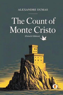 The Count of Monte Cristo / Le Comte de Monte-Cristo (Complete French Edition - Four Volumes in One) - 