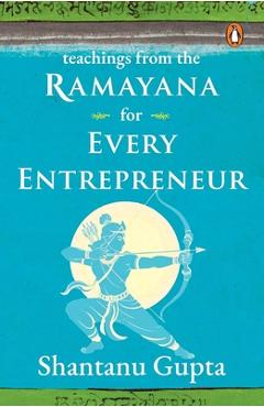 Coperta cărții 'Teachings from the Ramayana for Every Entrepreneur - Shantanu Gupta'