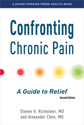 Coperta cărții 'Confronting Chronic Pain: A Guide to Relief - Steven H. Richeimer'
