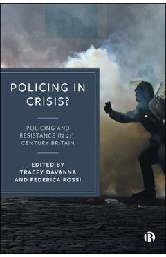 Poza produsului Policing in Crisis?: Policing and Resistance in 21st Century Britain - Tracey Davanna