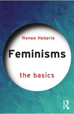 Coperta cărții 'Feminisms: The Basics - Renee Heberle'
