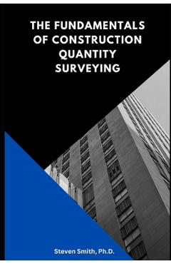 Coperta cărții 'The Fundamentals of Construction Quantity Surveying - Steven Smith'