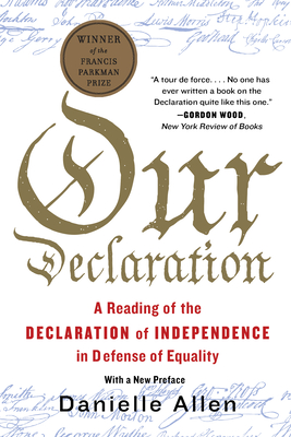 Coperta cărții 'Our Declaration: A Reading of the Declaration of Independence in Defense of Equality - Danielle Allen'