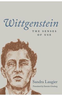 Poza produsului Wittgenstein: The Senses of Use - Sandra Laugier