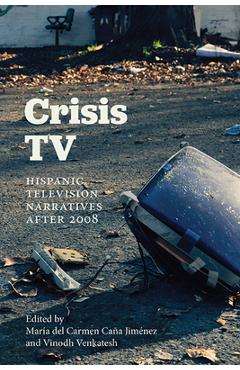 Poza produsului Crisis TV: Hispanic Television Narratives after 2008 - María Del Carmen Caña Jiménez