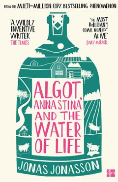 Coperta cărții 'Algot, Anna Stina and the Water of Life - Jonas Jonasson'