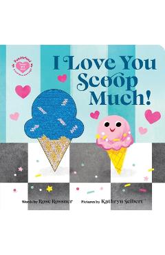 Coperta cărții 'I Love You Scoop Much! - Rose Rossner'