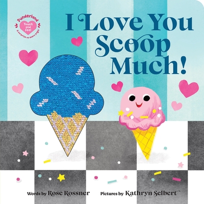 Coperta cărții 'I Love You Scoop Much! - Rose Rossner'