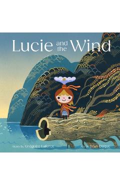 Coperta cărții 'Lucie and the Wind - Laforce Grégoire'