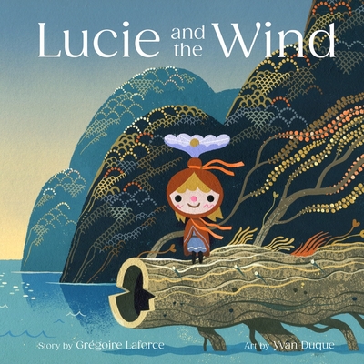 Coperta cărții 'Lucie and the Wind - Laforce Grégoire'