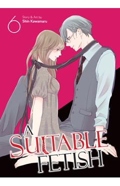 Coperta cărții 'A Suitable Fetish Vol. 6 - Shin Kawamaru'