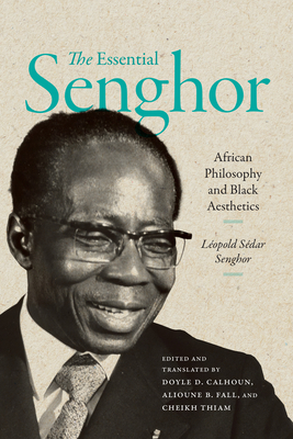 Coperta cărții 'The Essential Senghor: African Philosophy and Black Aesthetics - Léopold Sédar Senghor'