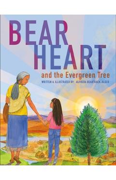 Coperta cărții 'Bear Heart and the Evergreen Tree - Alfreda Algeo Beartrack'