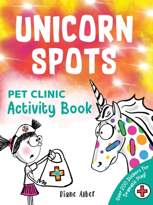 Unicorn Spots: Pet Clinic Activity Book - Diane Alber