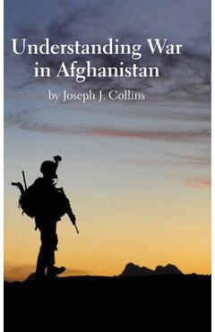 Poza produsului Understanding War in Afghanistan - Joseph J. Collins