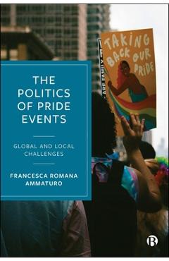 Coperta cărții 'The Politics of Pride Events: Global and Local Challenges - Francesca Romana Ammaturo'