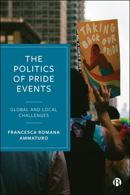 The Politics of Pride Events: Global and Local Challenges - Francesca Romana Ammaturo