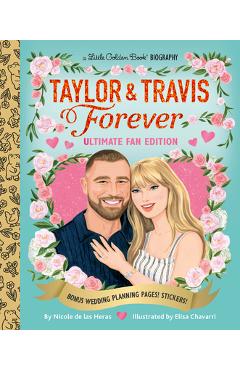 Coperta cărții 'Taylor & Travis Forever Ultimate Fan Edition Little Golden Book Biography: Bonus Wedding Planning Pages! Stickers! -'