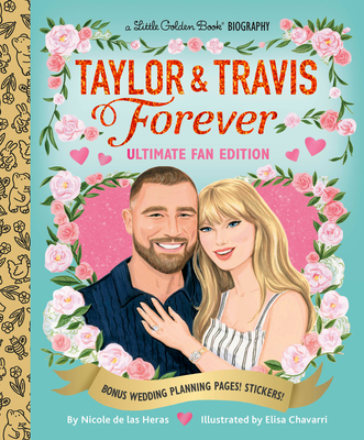 Coperta cărții 'Taylor & Travis Forever Ultimate Fan Edition Little Golden Book Biography: Bonus Wedding Planning Pages! Stickers! -'