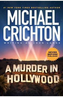Coperta cărții 'A Murder in Hollywood - Mich Crichton Writing As John Lange(tm)'