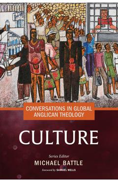 Coperta cărții 'Conversations in Global Anglican Theology: Culture - Michael Battle'