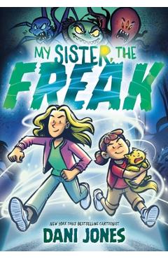 Coperta cărții 'My Sister, the Freak: A Graphic Novel - Dani Jones'