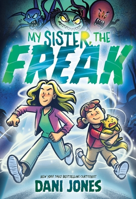 Coperta cărții 'My Sister, the Freak: A Graphic Novel - Dani Jones'