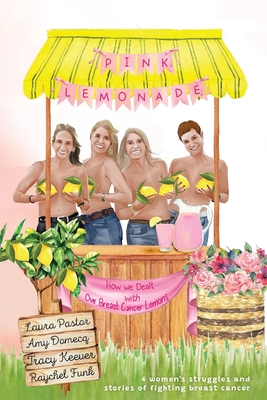 Pink Lemonade: How We Dealt With Our Lemons - Laura Pastor