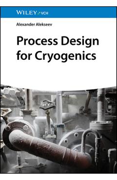 Poza produsului Process Design for Cryogenics - Alexander Alekseev