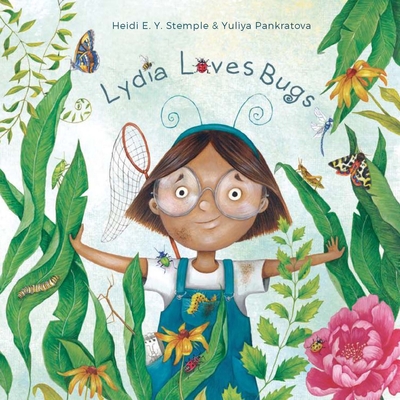 Coperta cărții 'Lydia Loves Bugs: A Children's Book about Insects - Heidi E. Y. Stemple'