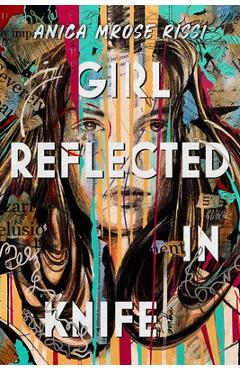 Coperta cărții 'Girl Reflected in Knife - Anica Mrose Rissi'