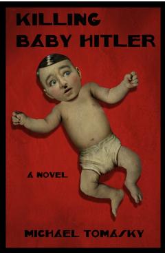 Killing Baby Hitler - Michael Tomasky