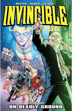 Coperta cărții 'Invincible Universe, Volume 1: On Deadly Ground - Phil Hester'